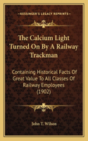 Calcium Light Turned On By A Railway Trackman