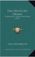 Das Deutsche Drama: Grundzuge Seiner Aesthetik (1903)