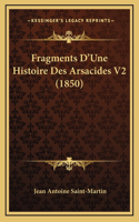 Fragments D'Une Histoire Des Arsacides V2 (1850)