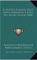 Diritto Romano Nelle Leggi Normanne E Sveve Del Regno Sicilia (1884)