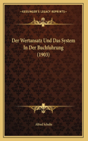 Der Wertansatz Und Das System In Der Buchfuhrung (1903)