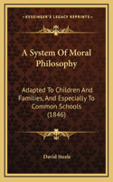 A System Of Moral Philosophy