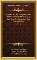 Recherches Sur L'Organisation De Histriobdella Homari, P.-J. Van Beneden Rapportee Aux Archiannelides (1884)