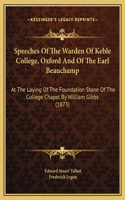 Speeches Of The Warden Of Keble College, Oxford And Of The Earl Beauchamp
