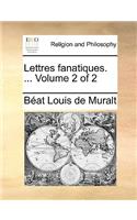 Lettres fanatiques. ... Volume 2 of 2