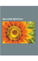 Maladie Mentale: Pathologie En Psychiatrie, Psychopathologie Psychanalytique, Trouble Mental, Psychanalyse, Toxicomanie, Perversion, Te