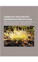 Judische Geschichte (Nordrhein-Westfalen): Judische Geschichte in Koln, Geschichte Der Juden in Hamm, Kolner Judenviertel, Juden in Dusseldorf