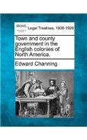 Town and County Government in the English Colonies of North America.