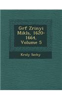 Gr F Zrinyi Mikl S, 1620-1664, Volume 5: (Hungarian)