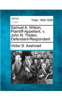 Samuel A. Wilson, Plaintiff-Appellant, V. John N. Thelen, Defendant-Respondent