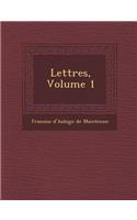 Lettres, Volume 1