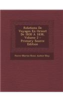 Relations de Voyages En Orient de 1830 a 1838, Volume 2