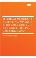 Technical Methods of Analysis as Employed in the Laboratories of Arthur D. Little, Inc., Cambridge, Mass