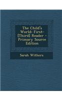 The Child's World: First-[Third] Reader