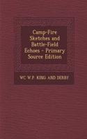 Camp-Fire Sketches and Battle-Field Echoes
