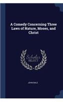 Comedy Concerning Three Laws of Nature, Moses, and Christ
