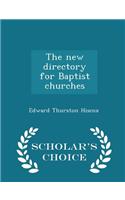 New Directory for Baptist Churches - Scholar's Choice Edition