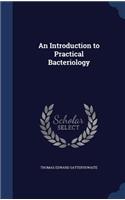 An Introduction to Practical Bacteriology