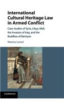 International Cultural Heritage Law in Armed Conflict