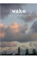 Wake: Poetry and Short Stories