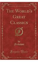 The World's Great Classics (Classic Reprint)