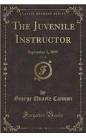 The Juvenile Instructor, Vol. 30: September 1, 1895 (Classic Reprint)