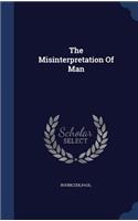 Misinterpretation Of Man