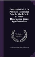 Exercitatio Philol. de Potestate Hominibus Data, Ex Matth. Ix,8., Et Variis Miraculorum Sacris Appellationibus