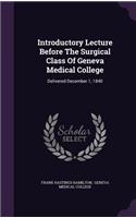 Introductory Lecture Before The Surgical Class Of Geneva Medical College