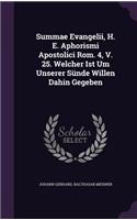 Summae Evangelii, H. E. Aphorismi Apostolici Rom. 4, V. 25. Welcher Ist Um Unserer Sünde Willen Dahin Gegeben