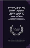 Report from the Joint Select Committee of the House of Lords and the House of Commons on Charitable Agencies for Relief of Widows and Orphans of Soldiers and Sailors