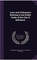 Laws and Ordinances Relating to the Public Parks of the City of Baltimore