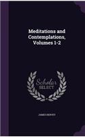 Meditations and Contemplations, Volumes 1-2: (English)