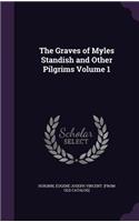 The Graves of Myles Standish and Other Pilgrims Volume 1