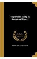 Supervised Study in American History
