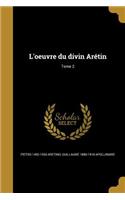 L'oeuvre du divin Arétin; Tome 2