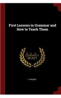 First Lessons in Grammar and How to Teach Them