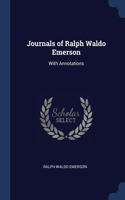 Journals of Ralph Waldo Emerson: With Annotations