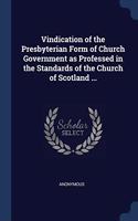 VINDICATION OF THE PRESBYTERIAN FORM OF