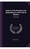 Report of the Receipts and Expenditures of the City of Nashua