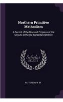 Northern Primitive Methodism: A Record of the Rise and Progress of the Circuits in the old Sunderland District