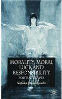 Morality, Moral Luck and Responsibility