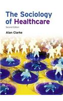 The Sociology of Healthcare