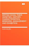 British Dogs; Their Varieties, History, Characteristics, Breeding, Management and Exhibition
