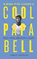 Bona Fide Legend of Cool Papa Bell