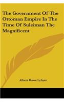 Government Of The Ottoman Empire In The Time Of Suleiman The Magnificent