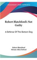 Robert Blatchford's Not Guilty