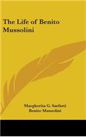 The Life of Benito Mussolini