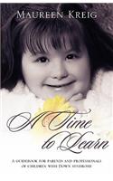 A Time to Learn: A Guidebook for Parents and Professionals of Children with Down Syndrome