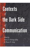 Contexts of the Dark Side of Communication